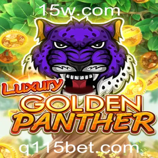 Descubra o Jogo Empolgante LUXURYGOLDENPANTHER da 115bet