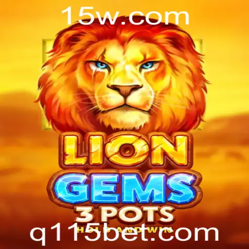 Explorando o Fascinante Mundo de LionGems3pots com 115bet